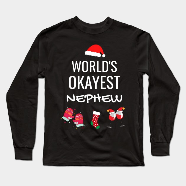 World's Okayest Nephew Funny Tees, Funny Christmas Gifts Ideas for a Nephew Long Sleeve T-Shirt by WPKs Design & Co